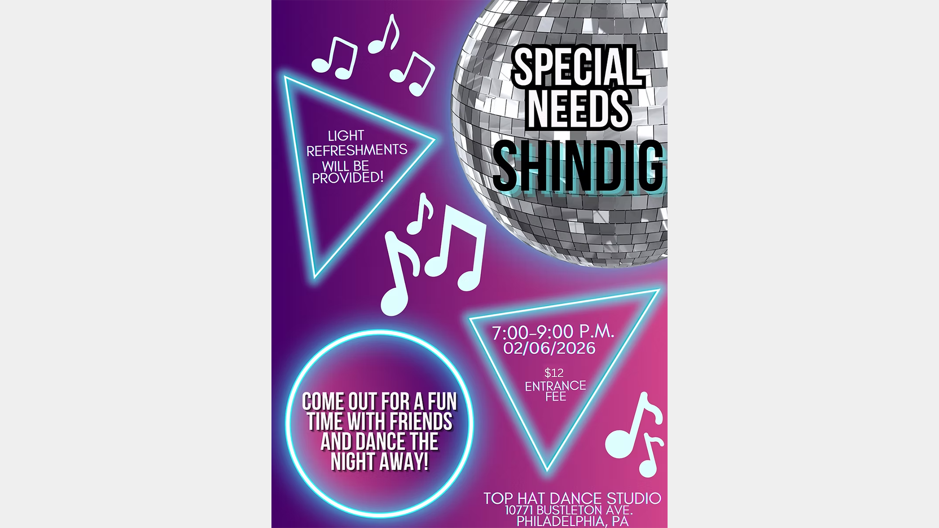 Flyer for a “Special Needs Shindig” dance event with a purple and pink gradient background, neon geometric shapes, music notes, and a disco ball. Event is on February 6, 2026, from 7:00 to 9:00 p.m. at Top Hat Dance Studio, 10771 Bustleton Ave., Philadelphia, PA. Admission is $12. Light refreshments provided. Message encourages attendees to dance with friends. 
